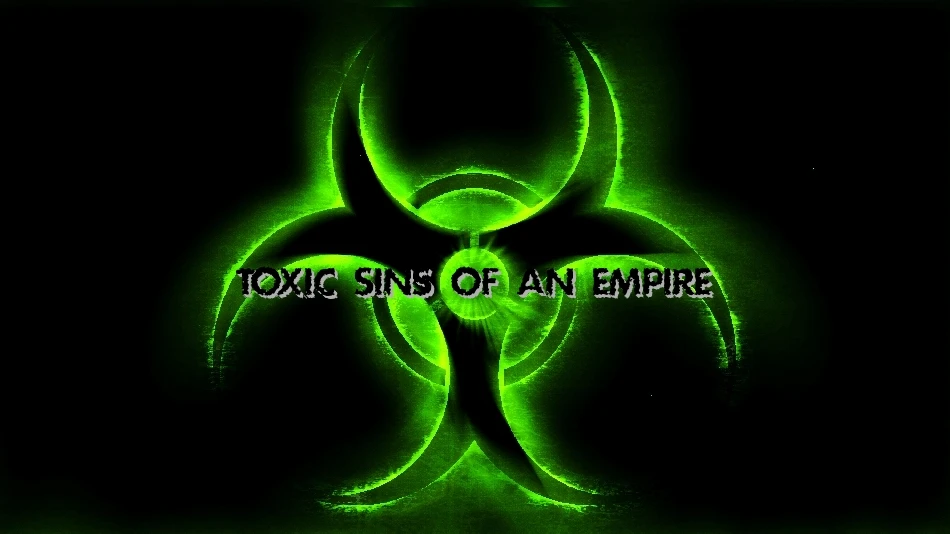 Toxic Sins of an Empire