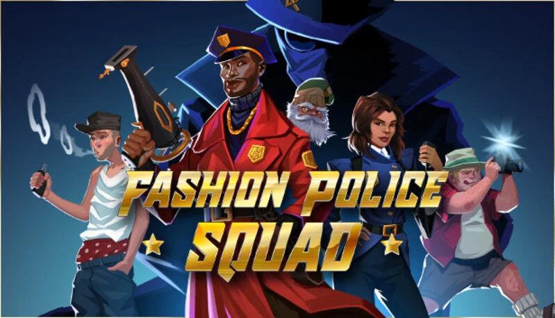 Fashion Police Squad "Таблица для Cheat Engine" [UPD: 08.08.2022] {ndck76}