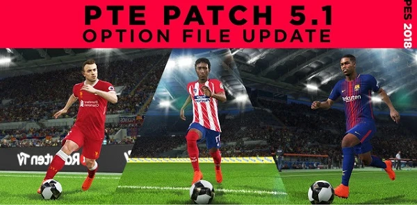 PES 2018 "PTE Patch 2018 5.1 Option File by gonggok"