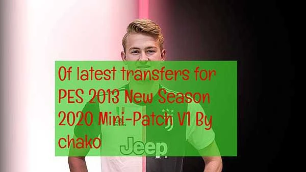 PES 2013 "Of Transfers New Season 2020 MiniPatch"