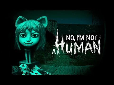 Стоит ли играть в No, I'm not a Human? Честный обзор