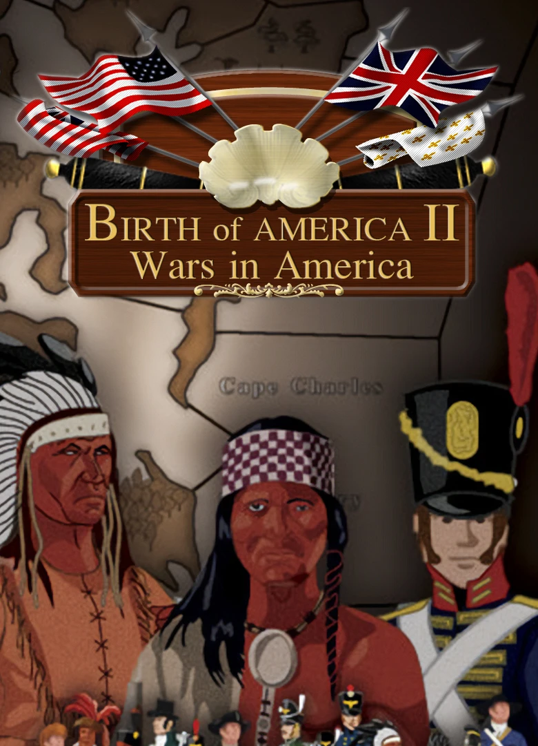 Birth of America 2: Wars in America 1750-1815
