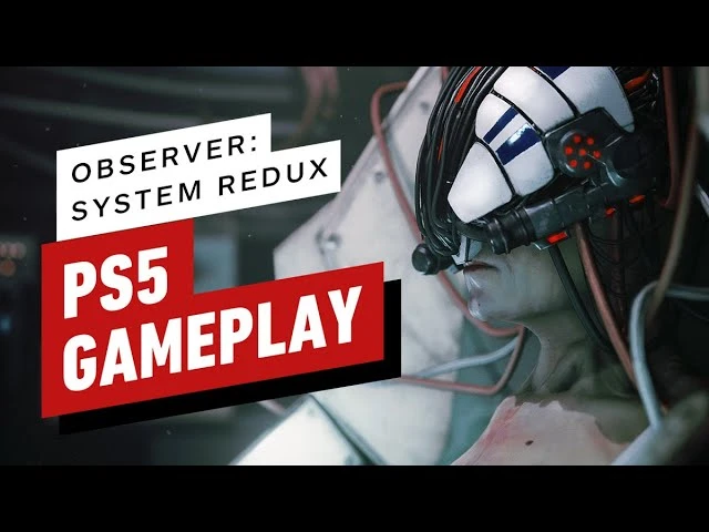 19 минут геймплея Observer: System Redux с PlayStation 5