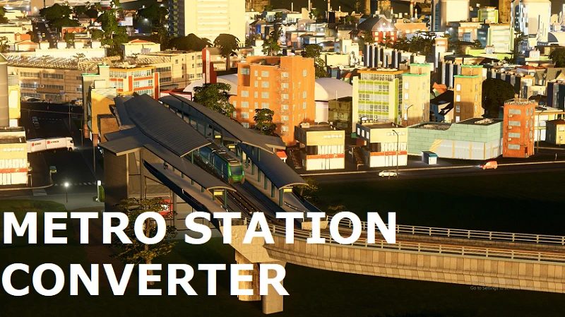Cities: Skylines "Metro Station Converter"
