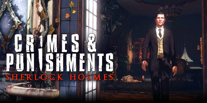 В Steam для предварительного заказа стала доступна игра "Sherlock Holmes: Crimes and Punishments". и Трейлер E3