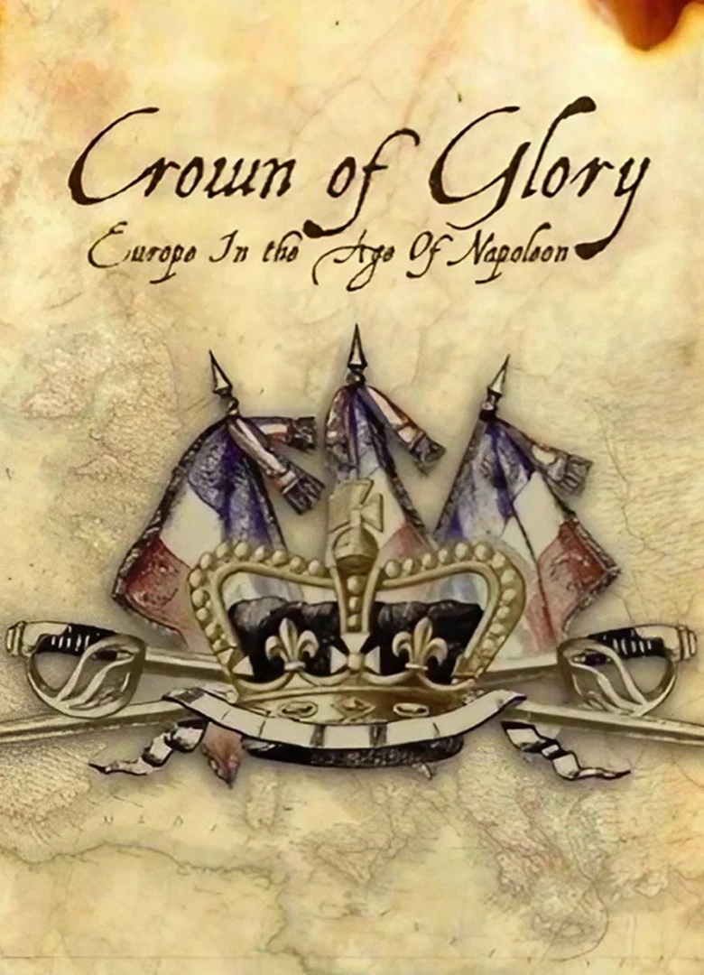 Crown of Glory: Europe in the Age of Napoleon