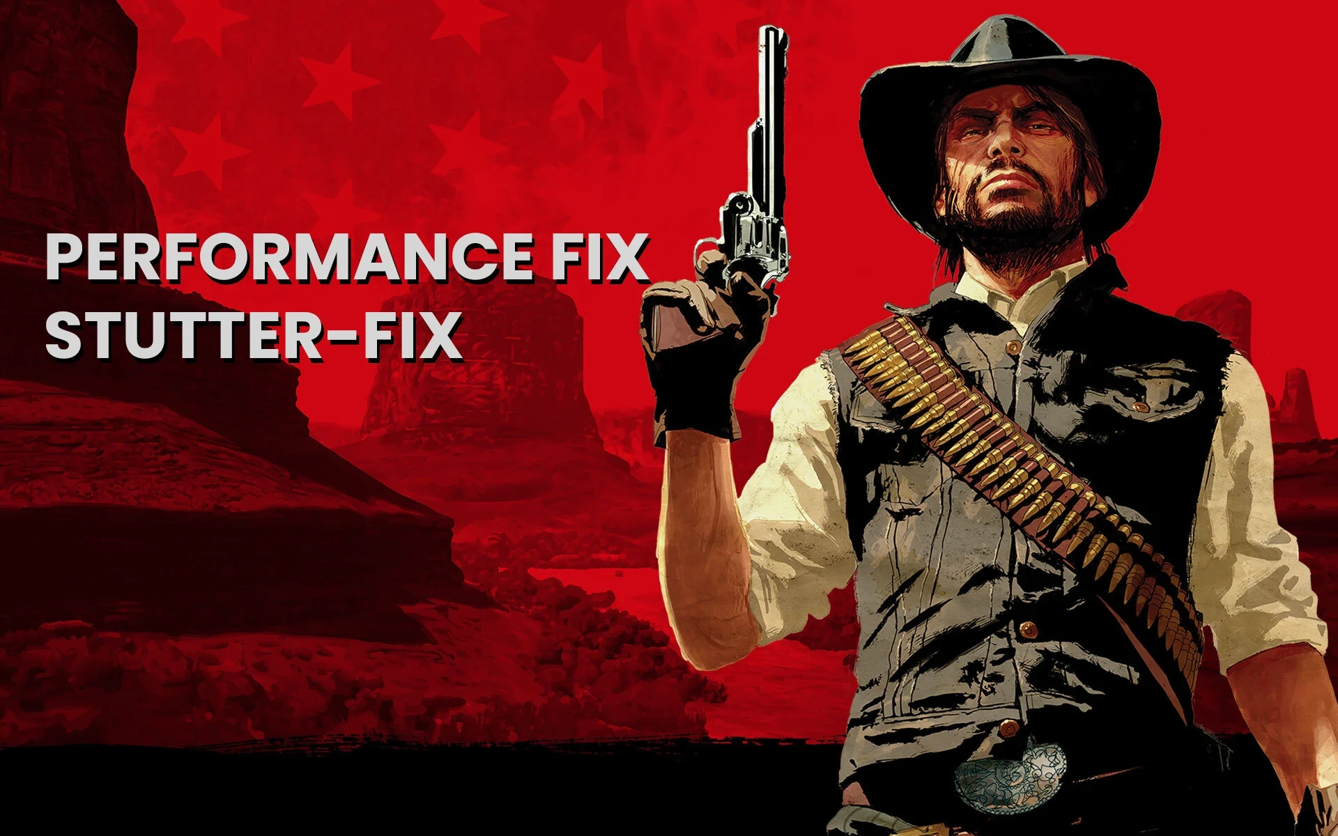 Red Dead Redemption "Высокий приоритет ЦП и памяти - Улучшение производительности - Исправление зависаний"