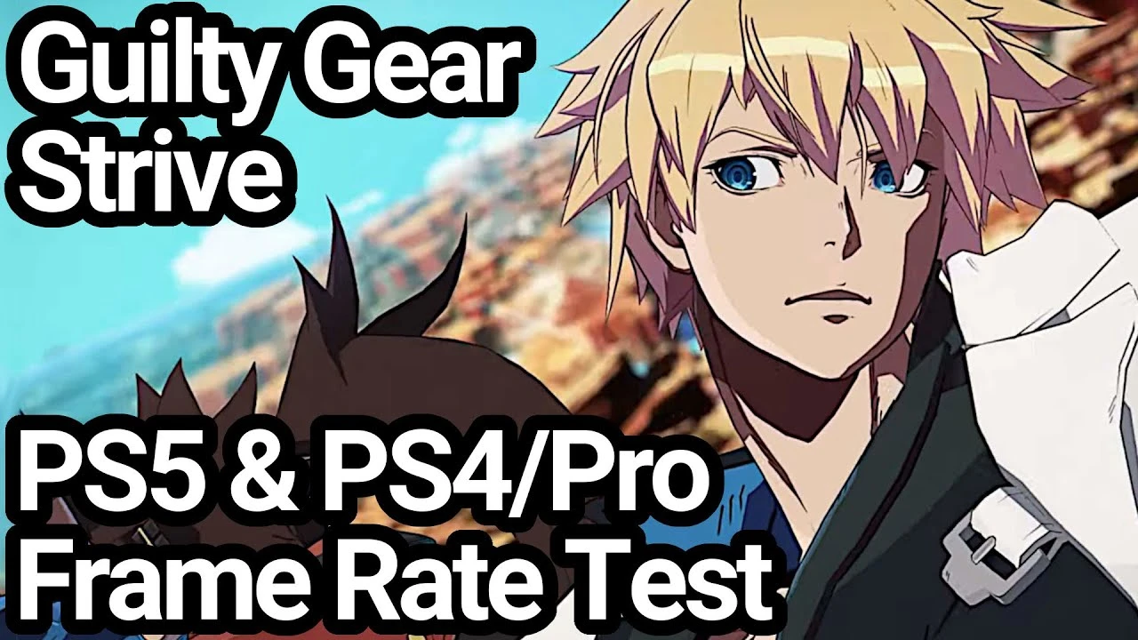 VG Tech протестировала бетку Guilty Gear: Strive на PS5, PS4 и PS4 Pro