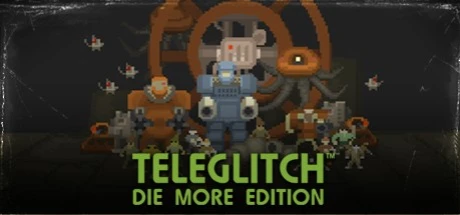 Teleglitch: Die More Edition: Трейнер/Trainer (+3) [9.3] {MrAntiFun}