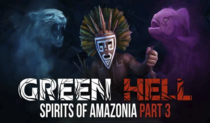 Дополнение Spirits of Amazonia Part 3 для Green Hell выйдет в конце марта