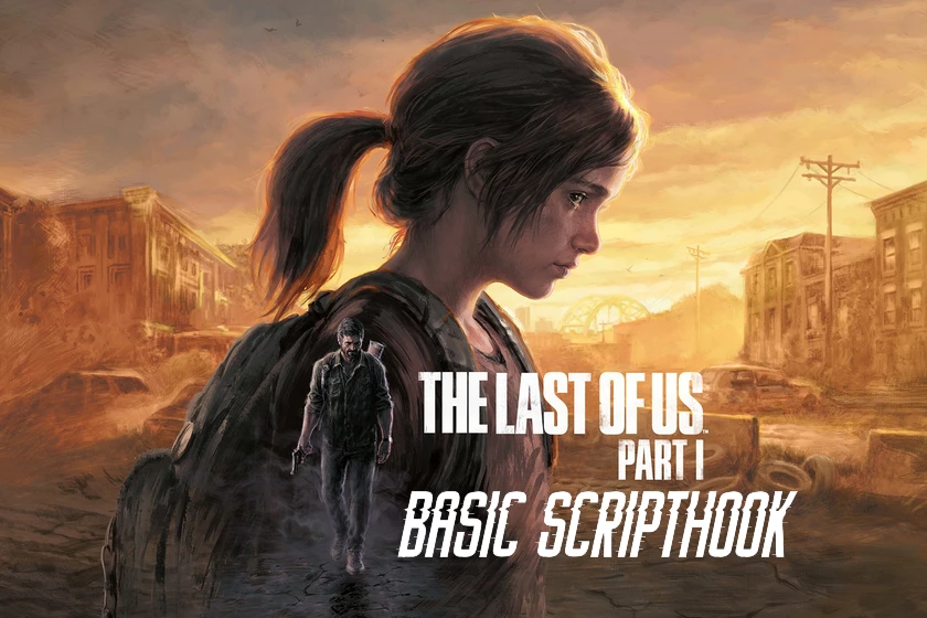 The Last Of Us Part I "Утилита для модов - Basic Scripthook" [v0.4]