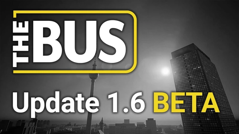 The Bus: Список изменений версии 1.6 Beta Update