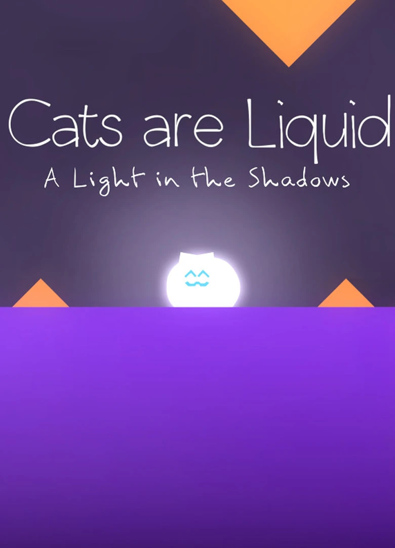 Cats are Liquid - A Light in the Shadows