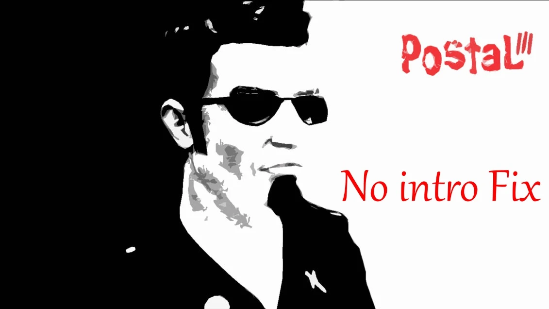 Postal 3 "No intro Fix"