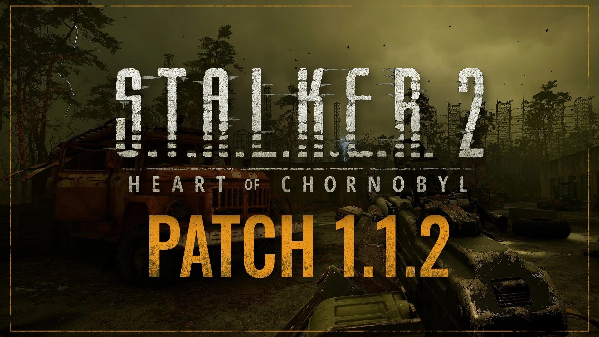 S.T.A.L.K.E.R. 2: Heart of Chornobyl "Обновление v1.1.2"