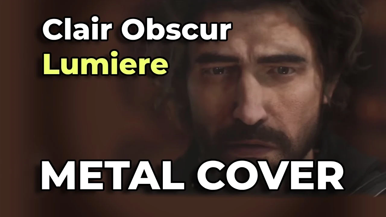 Мощный метал-кавер на Lumiere из Clair Obscur: Expedition 33