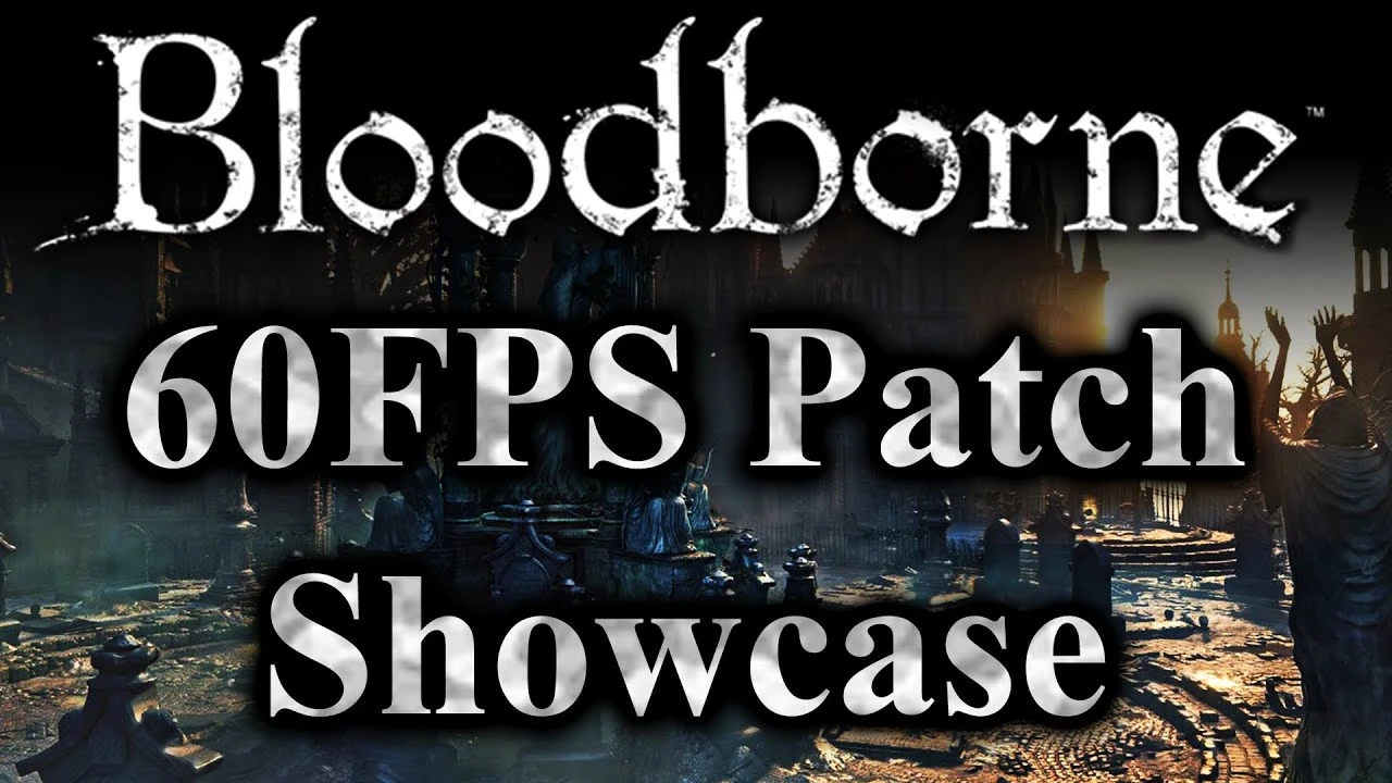 Bloodborne "Патч на 60 ФПС"