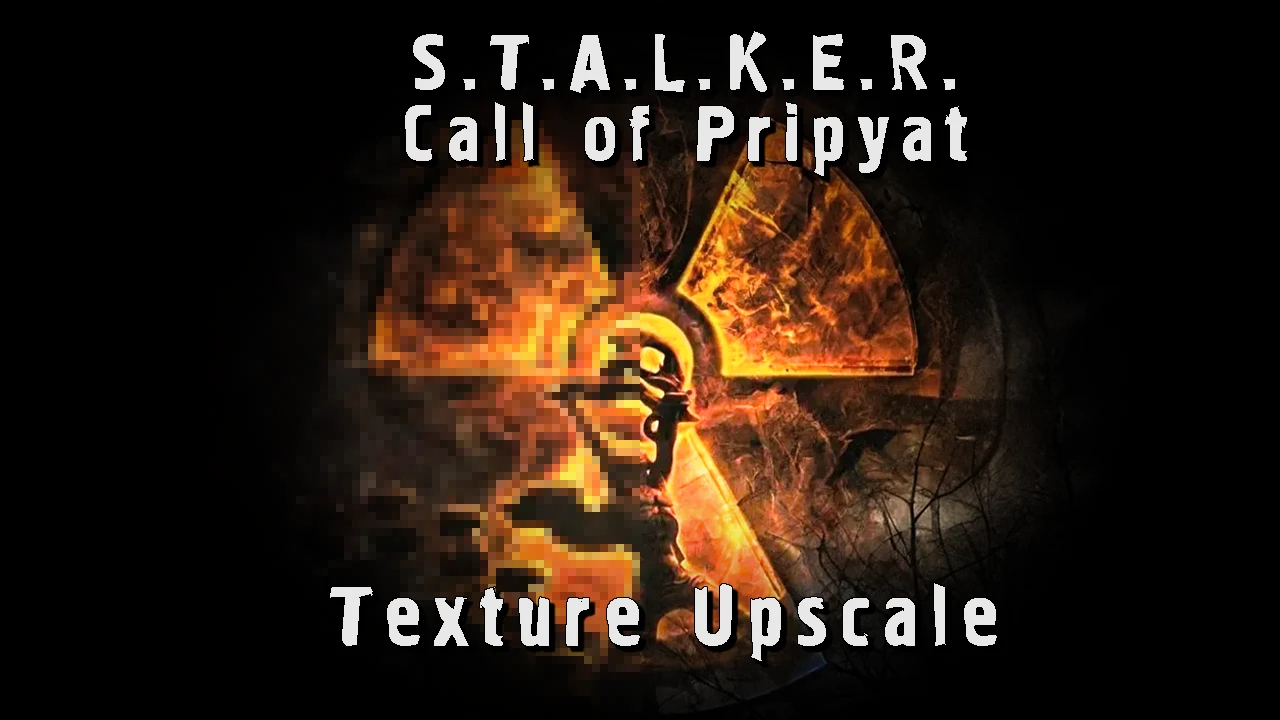 S.T.A.L.K.E.R.: Call of Pripyat"Апскейл текстур" [1.6.00-1.6.02]