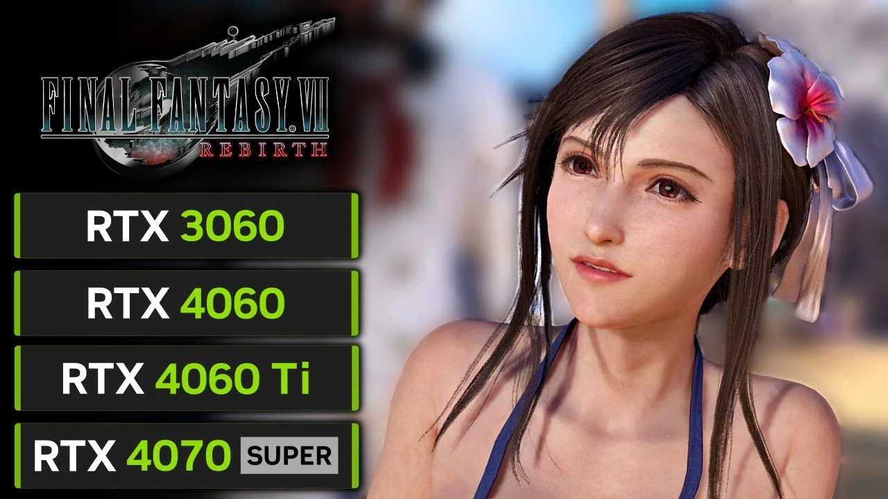 Производительность Final Fantasy VII Rebirth на RTX 3060, 4060, 4060 Ti и 4070 SUPER
