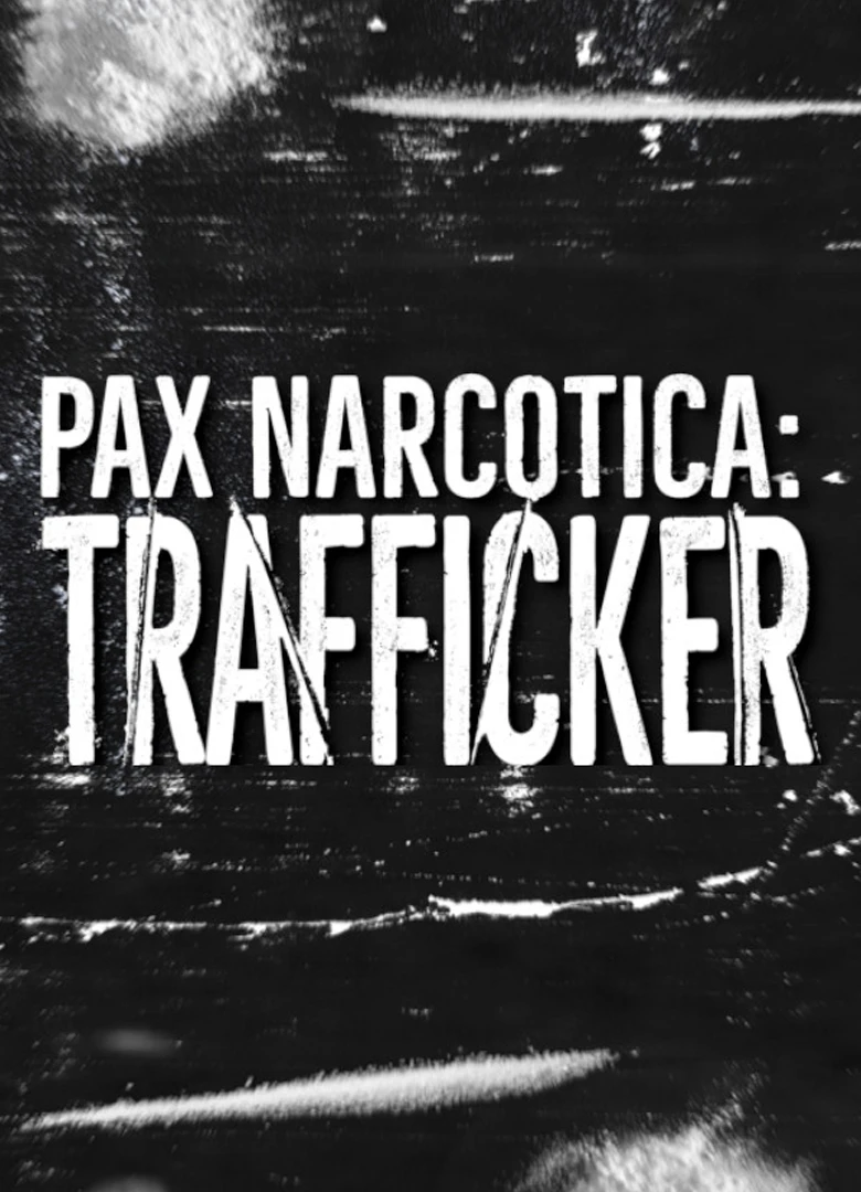 Pax Narcotica: Trafficker