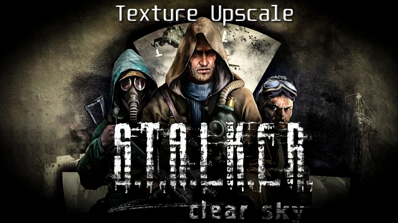 S.T.A.L.K.E.R.: Clear Sky "Апскейл текстур" [1.5.08-1.5.10]