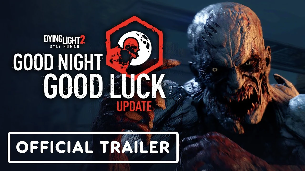 Динамичный трейлер крупного обновления Good Night, Good Luck для Dying Light 2