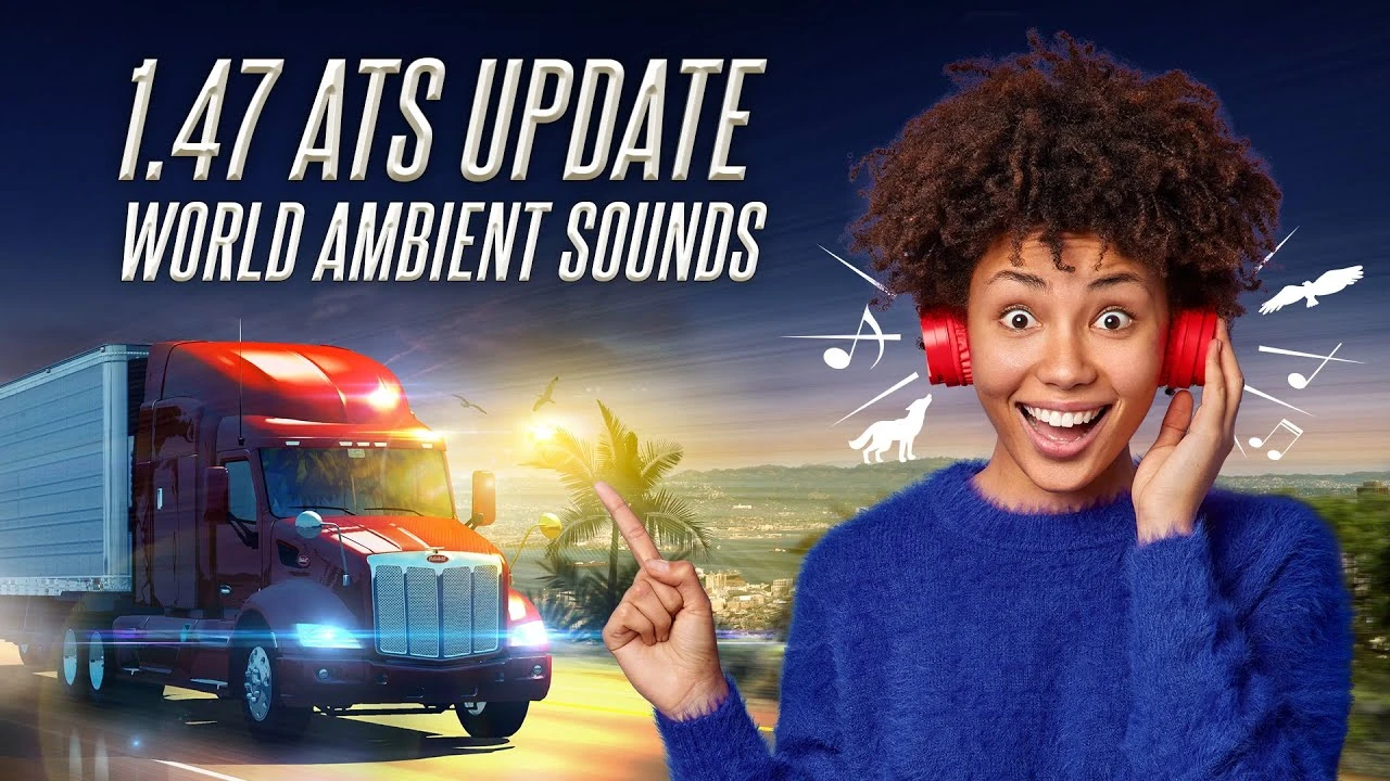 В патче 1.47 для American Truck Simulator будет добавлена новая звуковая система