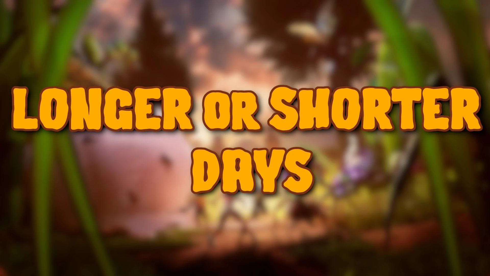 Grounded 2 "Настраиваемая длина суток"