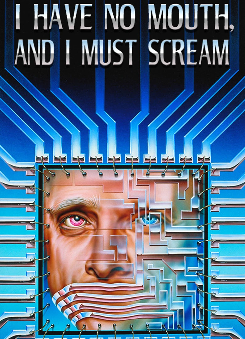 I Have No Mouth, and I Must Scream