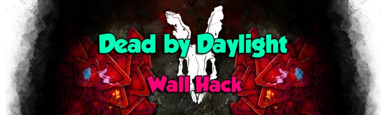Dead by Daylight: Wall Hack [All versions]
