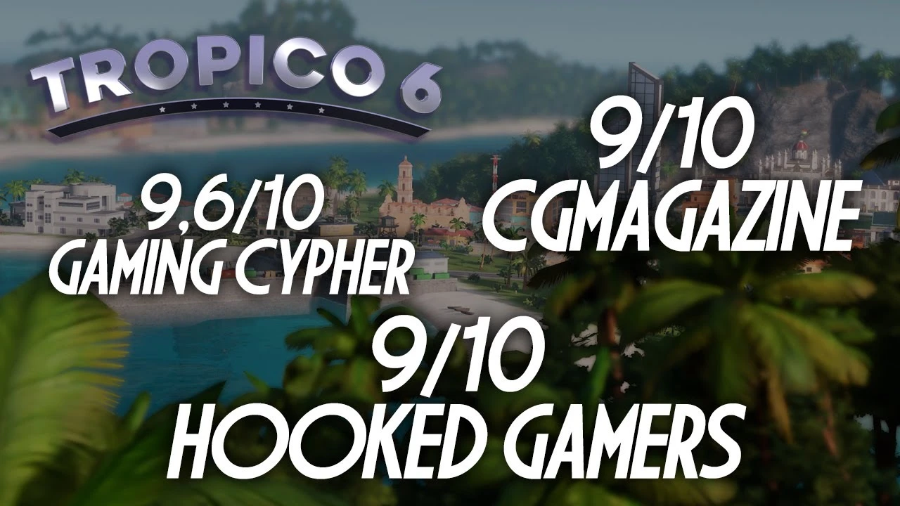 Положительные отклики прессы в трейлере Tropico 6