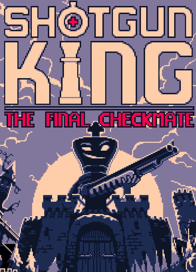 Shotgun King: The Final Checkmate
