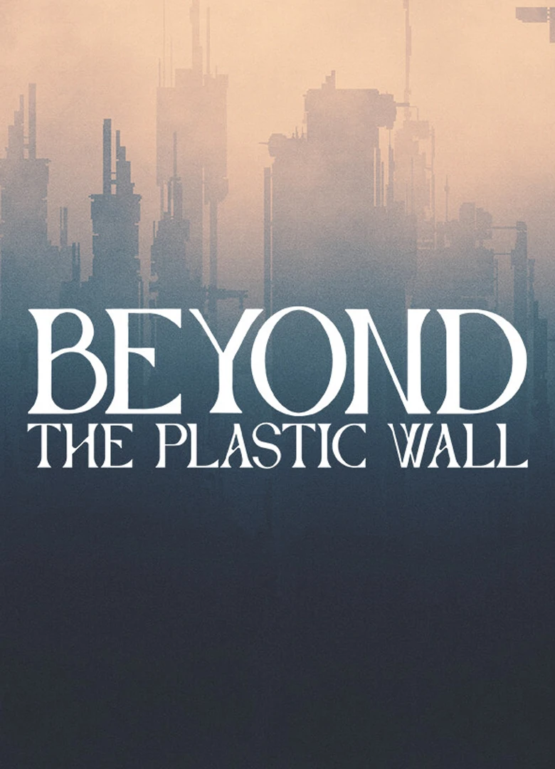Beyond The Plastic Wall