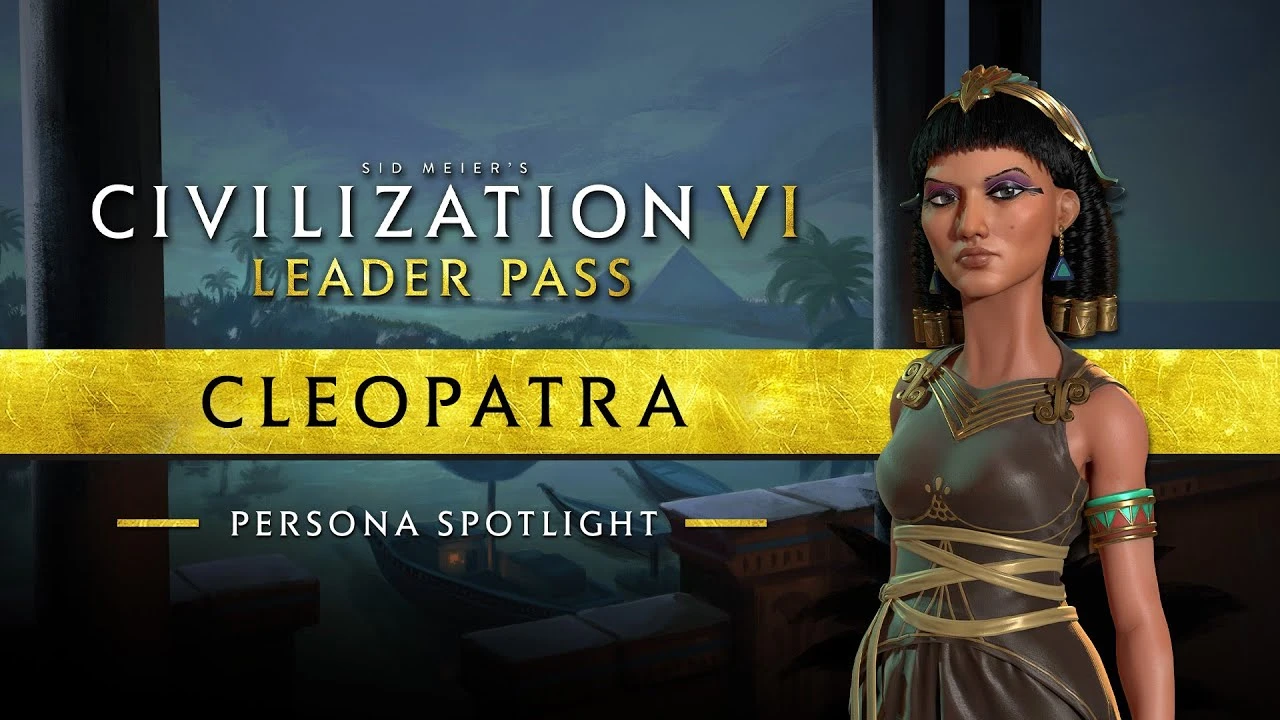 Новый трейлер дополнения "Правители Сахары" для Civilization VI представляет другую версию Клеопатры VII