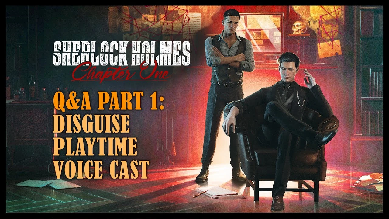 Frogwares рассказали про квесты Sherlock Holmes Chapter One, мотивацию персонажей и актёров озвучки