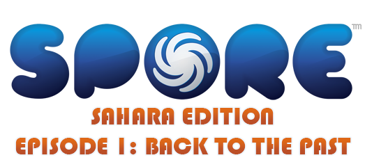 Spore "Сахара. Эпизод 1: Назад в прошлое/Sahara. Episode 1: Back to the past"