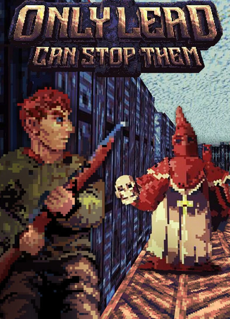 Only Lead Can Stop Them