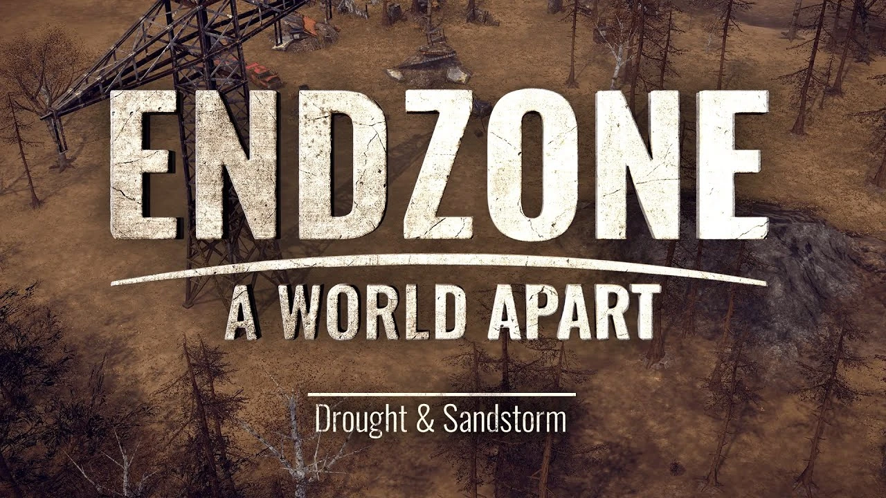 Новый ролик Endzone - A World Apart демонстрирует засуху и песчаные бури