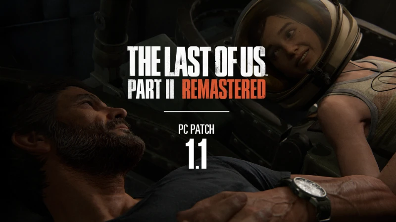 Студия Nixxes выпустила обновление 1.1 для PC-версии The Last of Us Part 2 Remastered