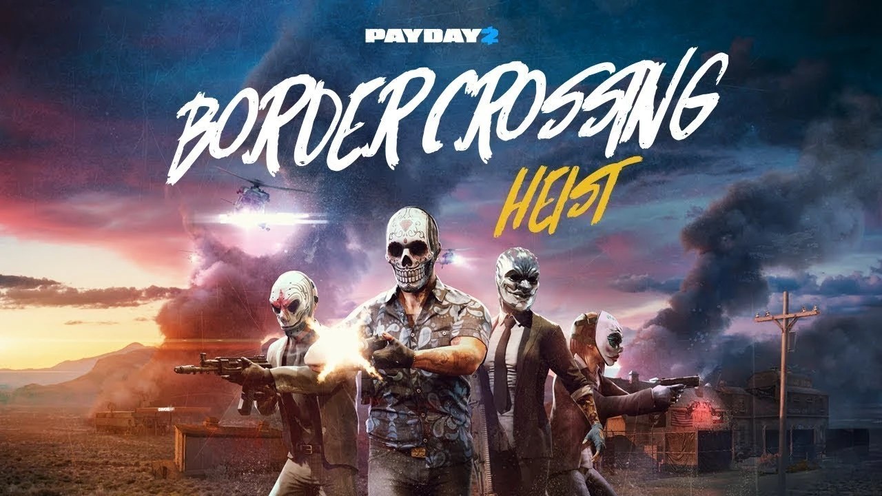 Трейлер нового DLC Border Crossing Heist для Payday 2