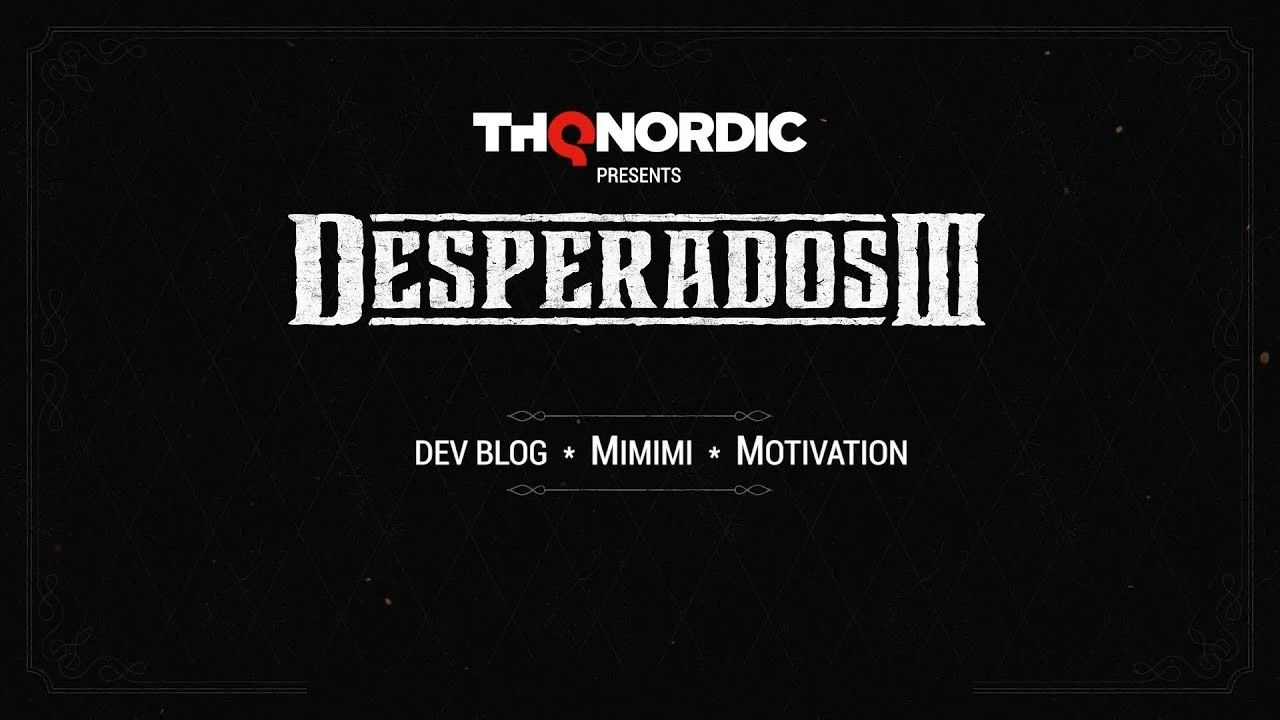 Авторы Desperados 3 рассказали о геймплее, процессе разработки и мотивации