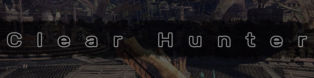 Monster Hunter: World "Clear Hunte V1.2"