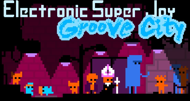 Electronic Super Joy: Groove City 3$ получите и распишитесь