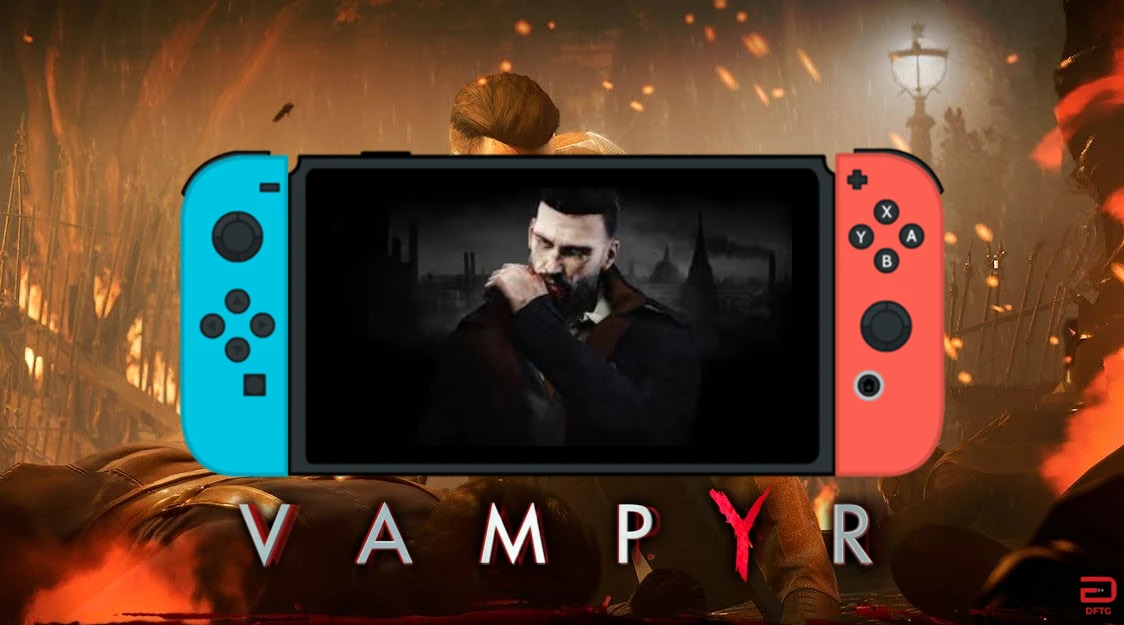 Vampyr - Switch-версия ролевой игры от Dontnod Entertainment получила релизное окно