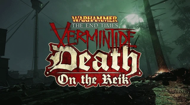 Death on the Reik - новое дополнение для Warhammer: End Times - Vermintide