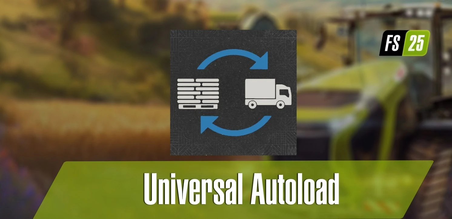 Farming Simulator 25 "Универсальная автозагрузка" [v1.0]