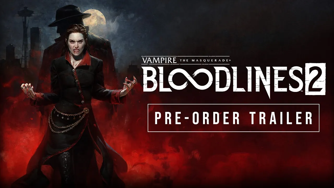 Станьте хозяином ночи: новый трейлер Vampire: The Masquerade - Bloodlines 2 подтвердил дату выхода в конце октября