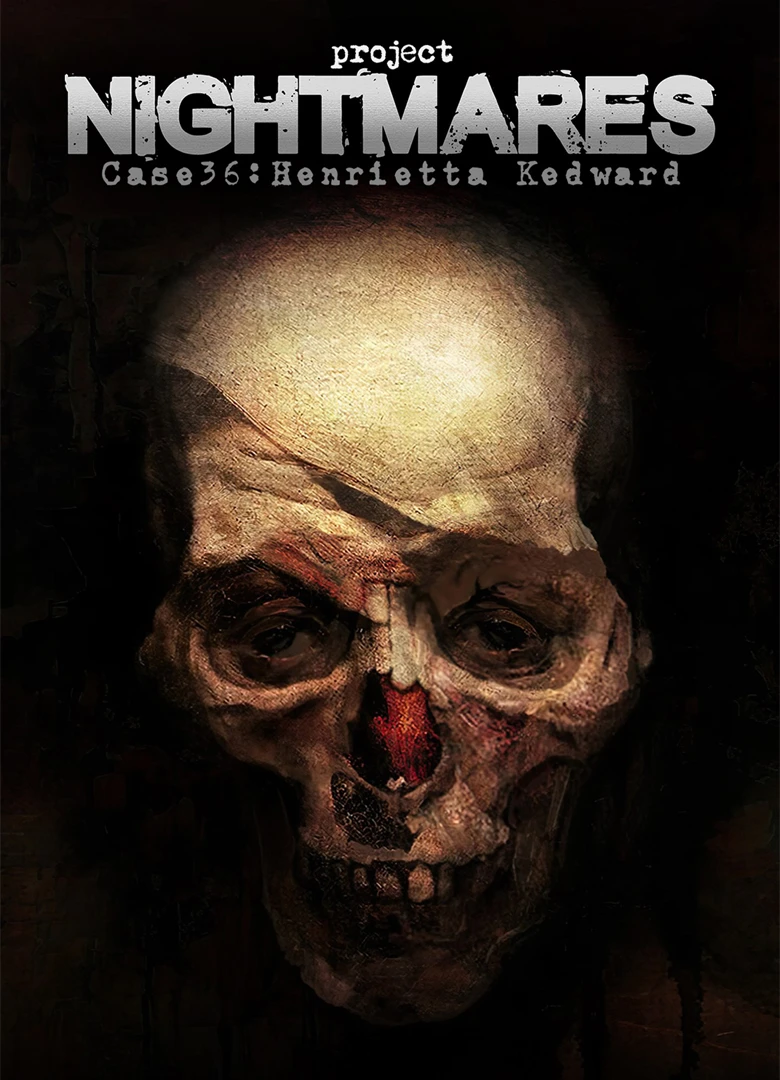 Project Nightmares Case 36: Henrietta Kedward