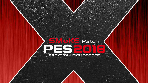 PES 2018 "Smoke Patch X20 - World Cup edition" - Файлы